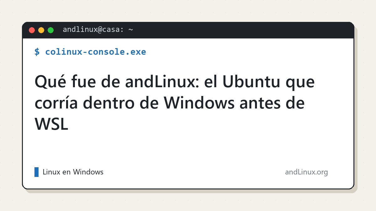 Qué fue de andLinux: el Ubuntu que corría dentro de Windows antes de WSL