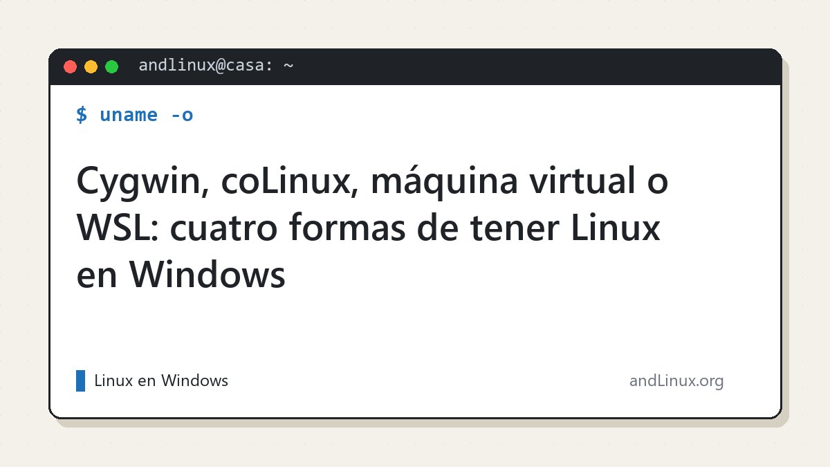 Cygwin, coLinux, máquina virtual o WSL: cuatro formas de tener Linux en Windows
