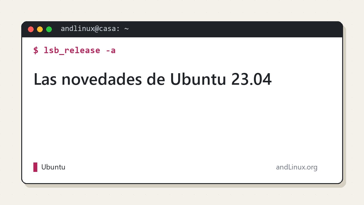 Novedades de Ubuntu 23.04