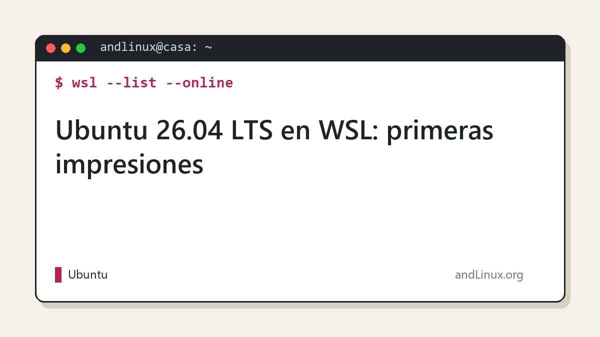 Ubuntu 26.04 LTS en WSL: primeras impresiones